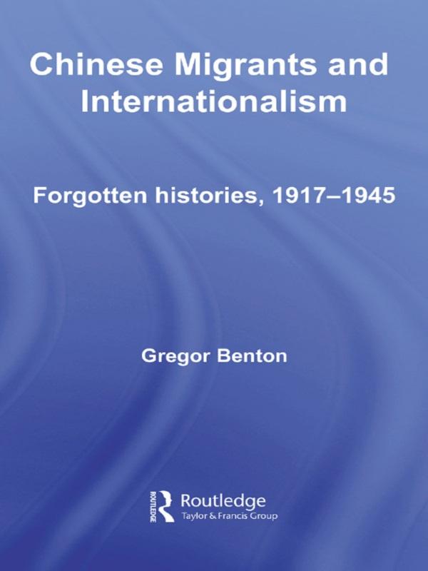 Chinese Migrants and Internationalism by Gregor Benton