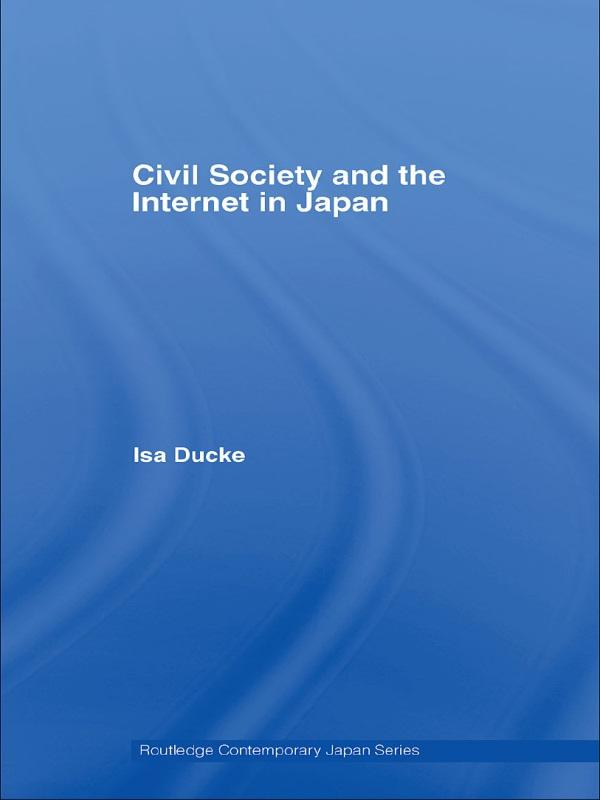 Civil Society and the Internet in Japan by Isa Ducke
