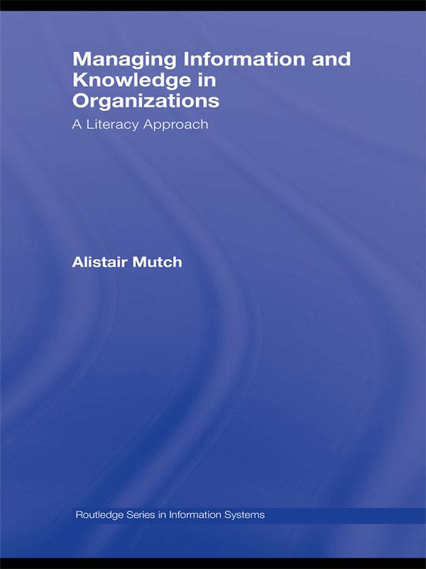 Managing Information and Knowledge in Organizations by Alistair Mutch