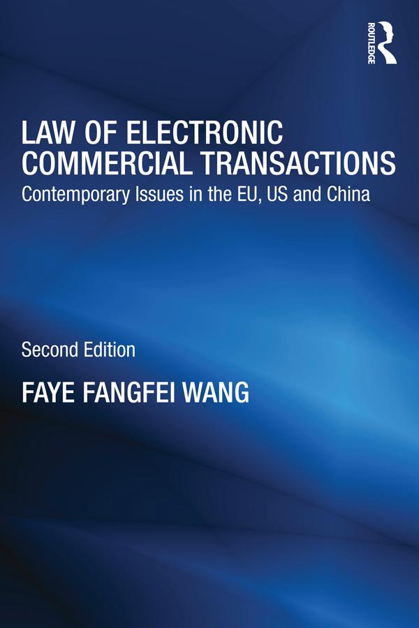 Law of Electronic Commercial Transactions by Faye Fangfei Wang