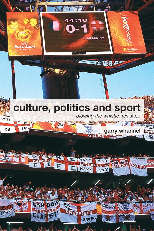 Culture, Politics and Sport by Garry Whannel