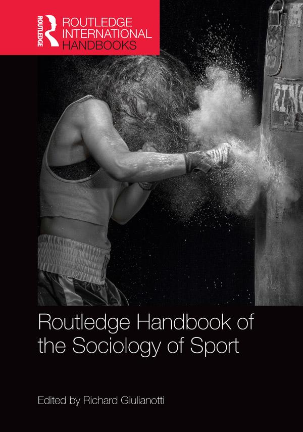 Routledge Handbook of the Sociology of Sport by Richard Giulianotti