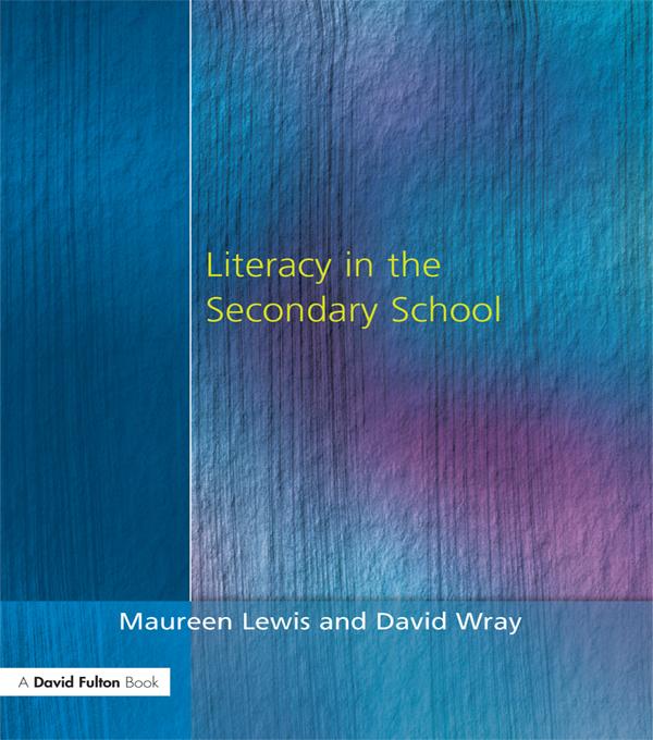 Literacy in the Secondary School by David Wray, Maureen Lewis
