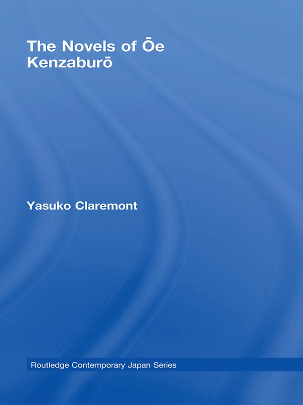 The Novels of Oe Kenzaburo by Yasuko Claremont