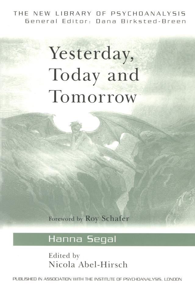 Yesterday, Today and Tomorrow by Hanna Segal, Nicola Abel-Hirsch