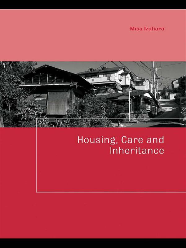 Housing, Care and Inheritance by Misa Izuhara