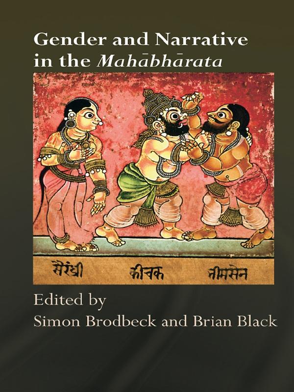 Gender and Narrative in the Mahabharata by Brian Black, Simon Brodbeck