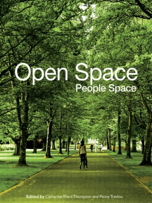Open Space: People Space by Catharine Ward Thompson, Penny Travlou