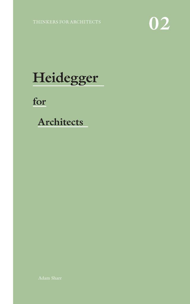 Heidegger for Architects by Adam Sharr