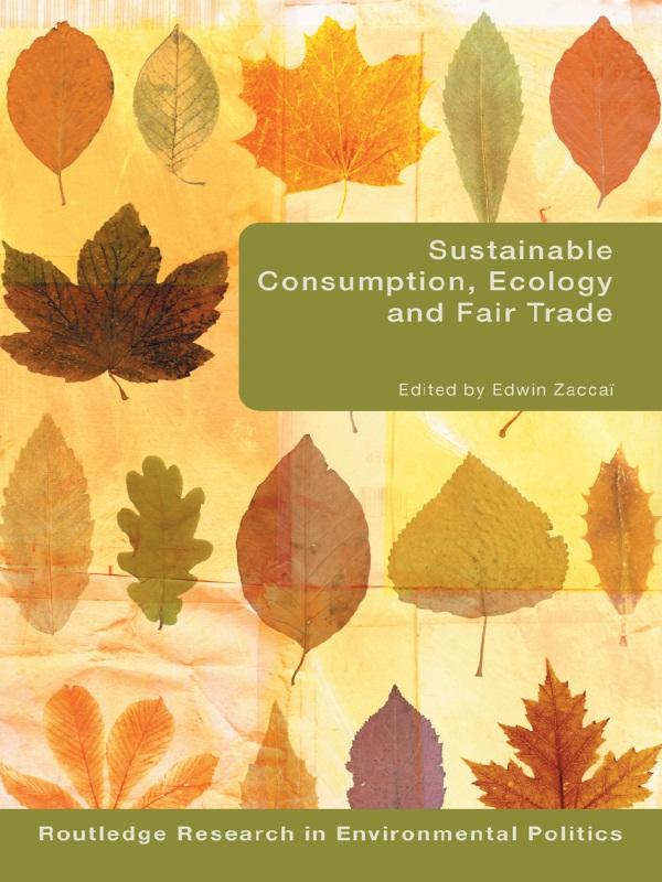 Sustainable Consumption, Ecology and Fair Trade by Edwin Zaccaï