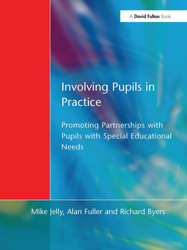 Involving Pupils in Practice by Alan Fuller, Mike Jelly, Richard Byers
