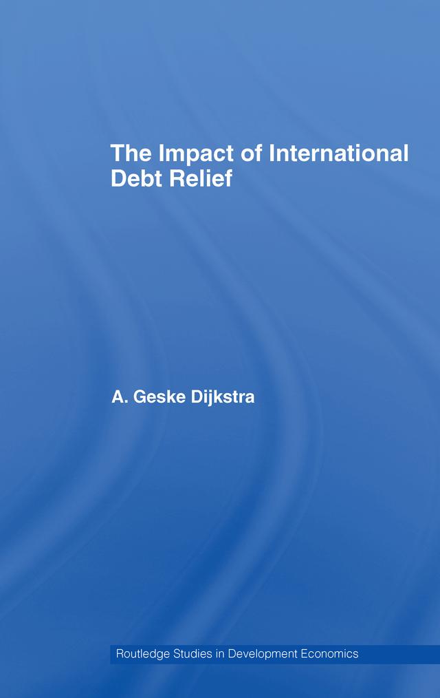 The Impact of International Debt Relief by A. Geske Dijkstra