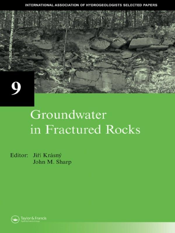 Groundwater in Fractured Rocks by Jirí Krásný, John M. Sharp