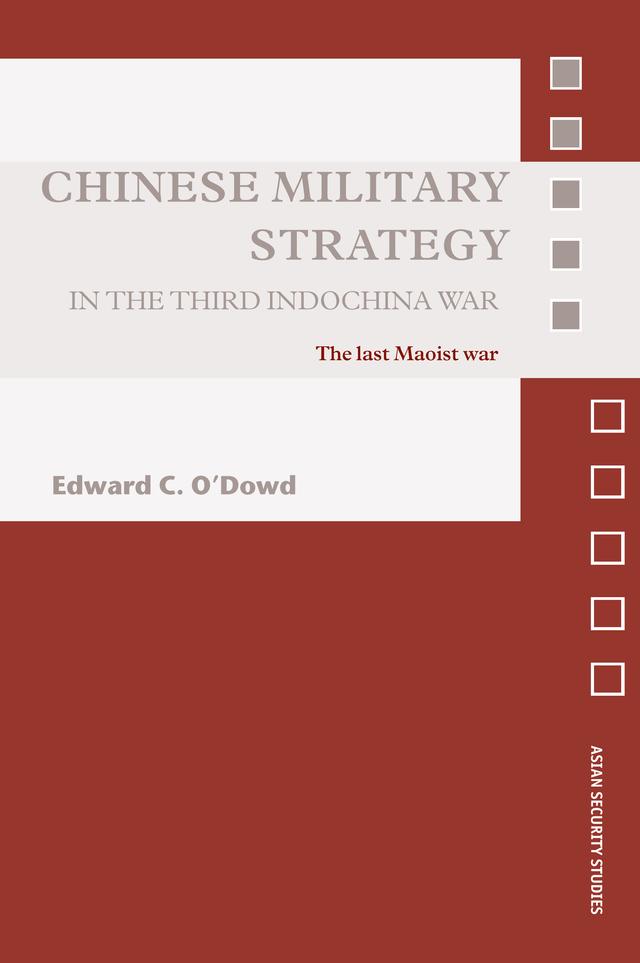 Chinese Military Strategy in the Third Indochina War by Edward C. O'Dowd