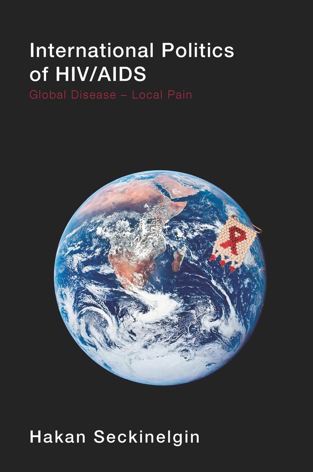 International Politics of HIV/AIDS by Hakan Seckinelgin