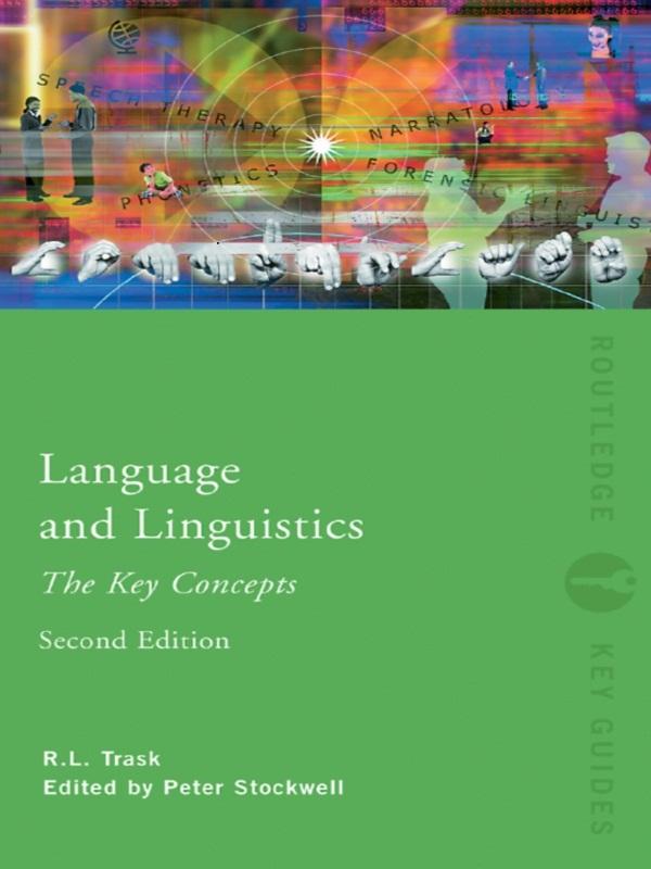 Language and Linguistics: The Key Concepts by Peter Stockwell, R.L. Trask