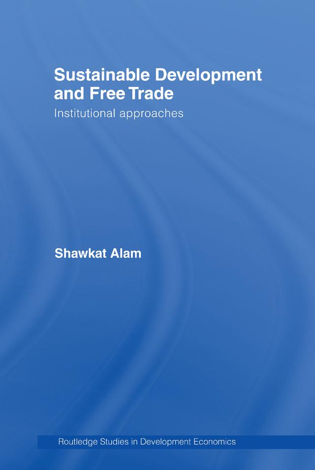 Sustainable Development and Free Trade by Shawkat Alam