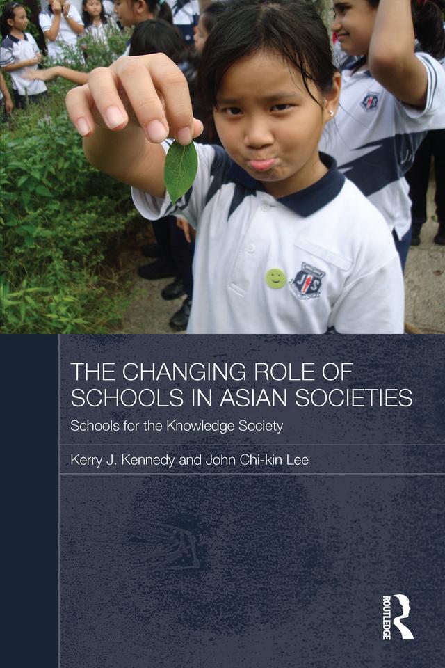 The Changing Role of Schools in Asian Societies by John Chi-Kin Lee
