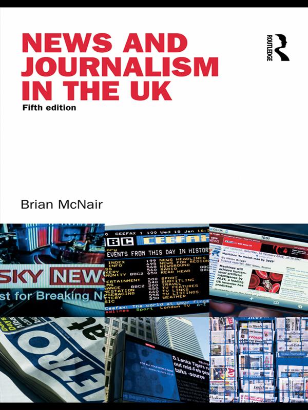 News and Journalism in the UK by Brian McNair