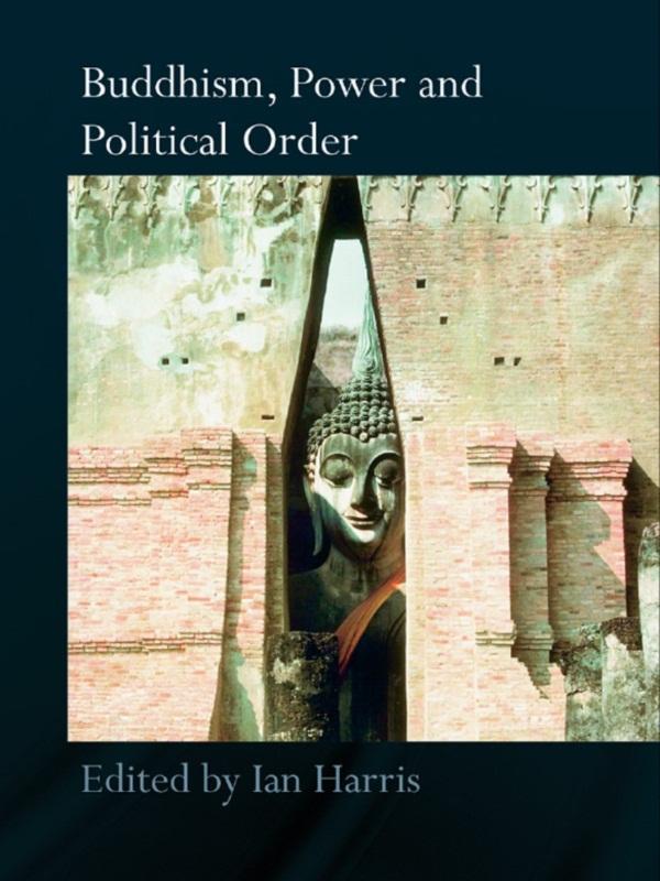 Buddhism, Power and Political Order by Ian Harris