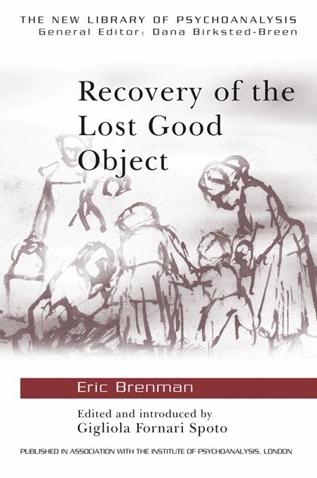 Recovery of the Lost Good Object by Eric Brenman, Gigliola Fornari Spoto