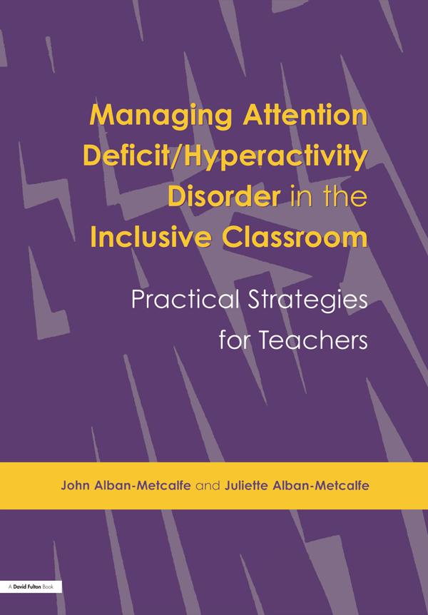 Managing Attention Deficit/Hyperactivity Disorder in the Inclusive Classroom