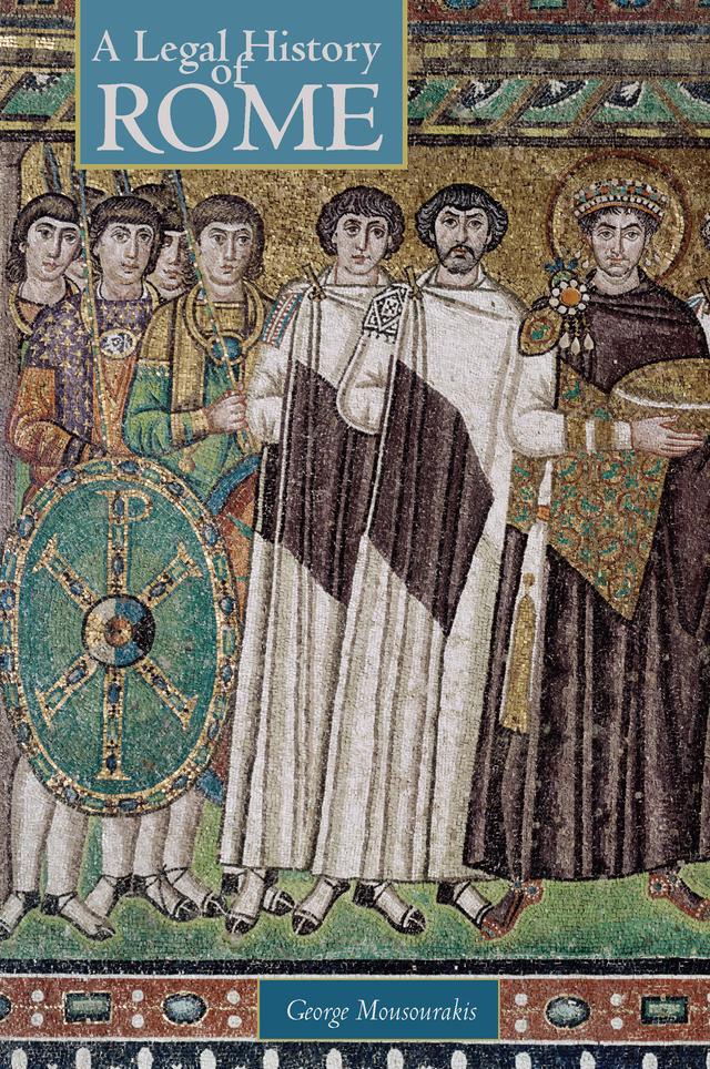 A Legal History of Rome by George Mousourakis
