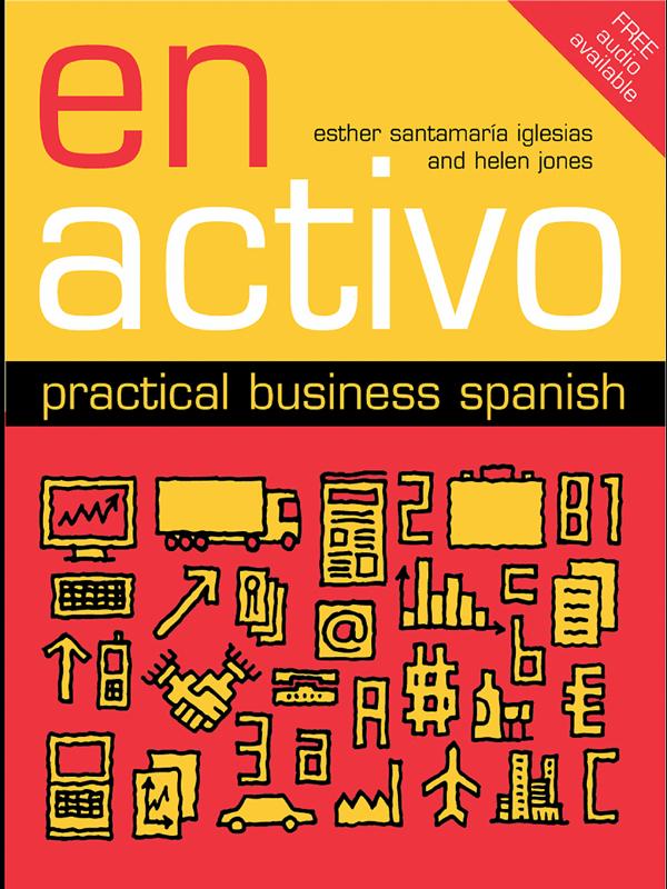 En Activo: Practical Business Spanish by Esther Santamaria Iglesias, Helen Jones