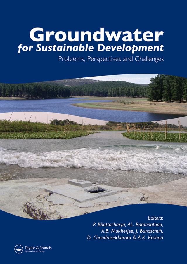 Groundwater for Sustainable Development by A.K. Keshari, AL Ramanathan, Arun B. Mukherjee, D. Chandrasekharam, Jochen Bundschuh, Prosun Bhattacharya