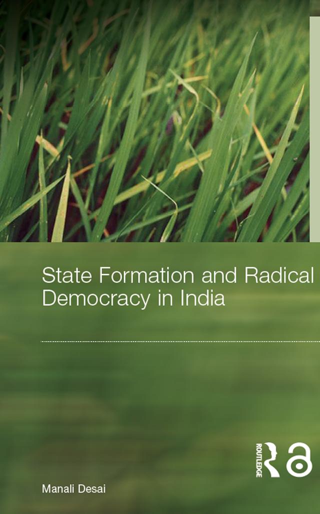 State Formation and Radical Democracy in India by Manali Desai