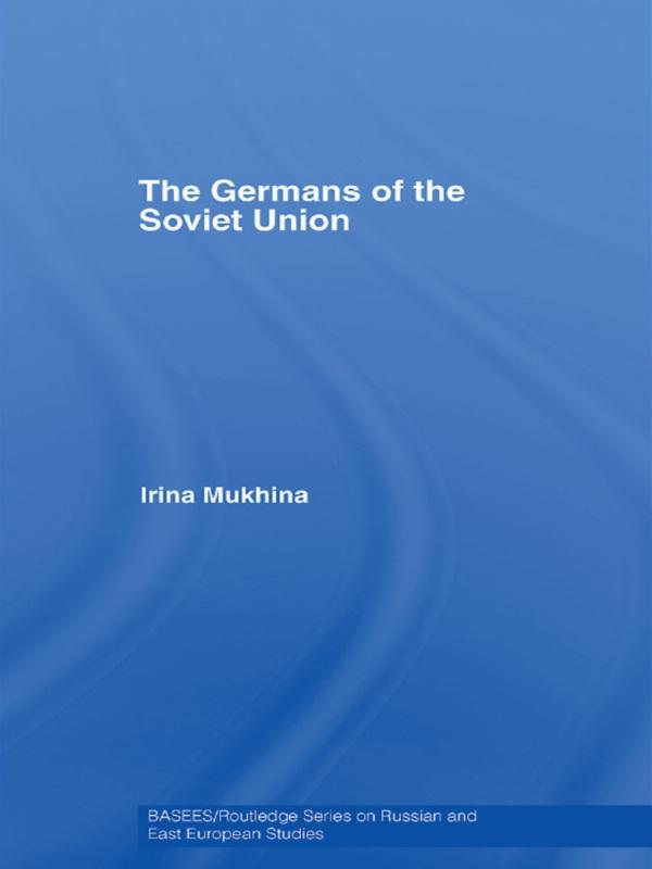 The Germans of the Soviet Union by Irina Mukhina