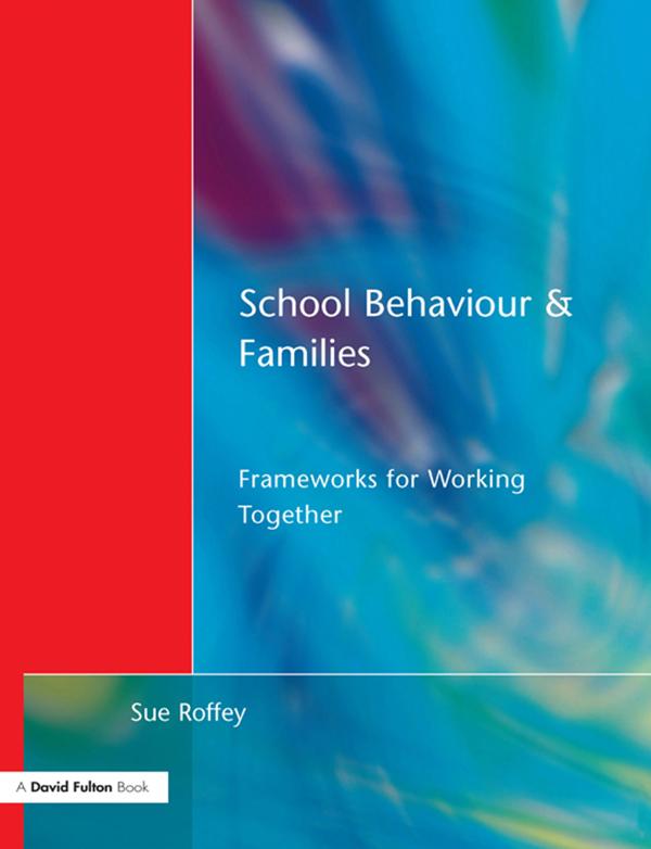 School Behaviour and Families by Sue Roffey