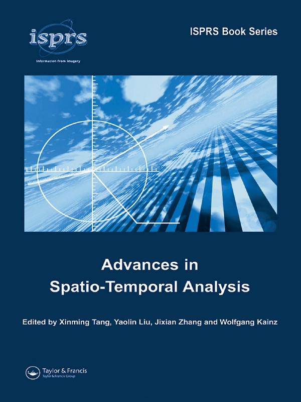Advances in Spatio-Temporal Analysis by Jixian Zhang, Wolfgang Kainz, Xinming Tang, Yaolin Liu