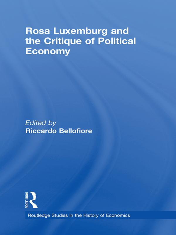 Rosa Luxemburg and the Critique of Political Economy by Riccardo Bellofiore