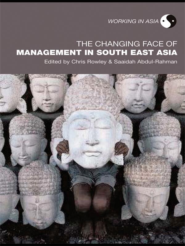 The Changing Face of Management in South East Asia by Chris Rowley, Saaidah Abdul-Rahman