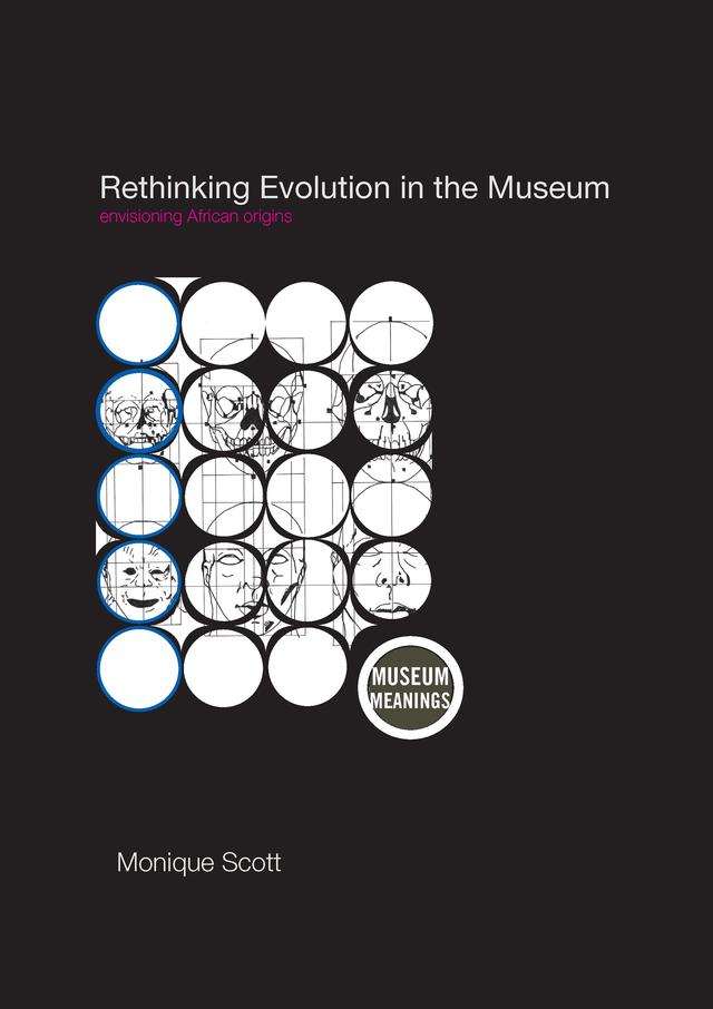 Rethinking Evolution in the Museum by Monique Scott
