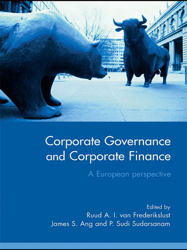 Corporate Governance and Corporate Finance by James S. Ang, P.S. Sudarsanam, Ruud A.I. van Frederikslust