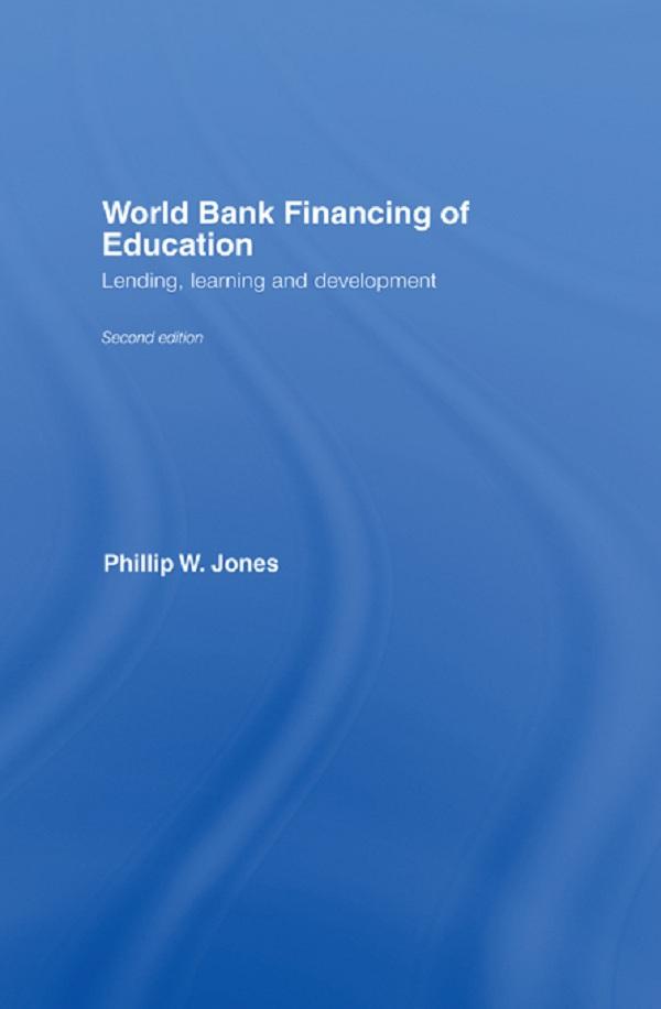 World Bank Financing of Education by Phillip W. Jones