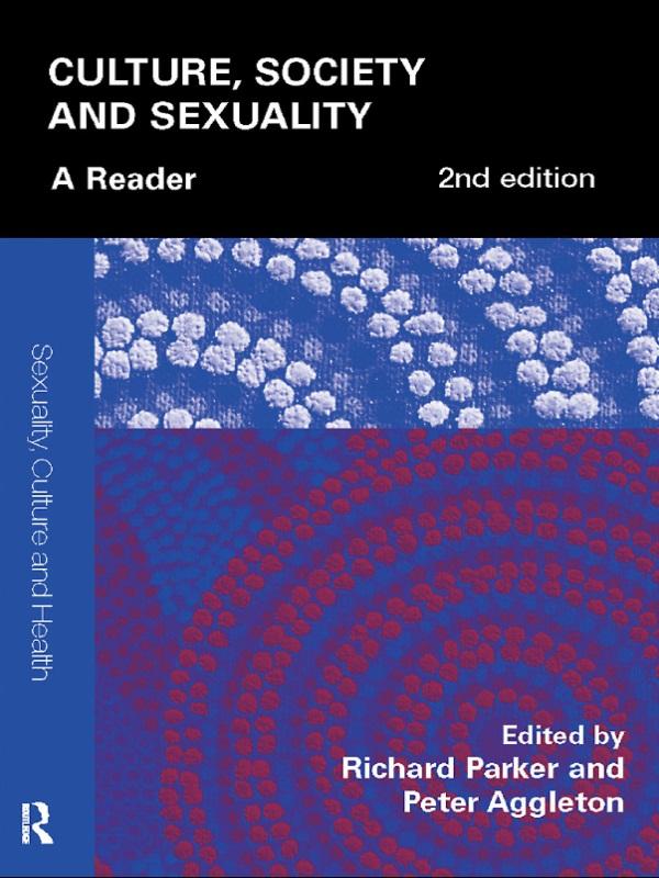 Culture, Society and Sexuality by Peter Aggleton, Richard Parker