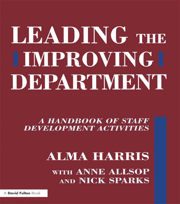 Leading the Improving Department by Alma Harris, Anne Allsop, Nick Sparks