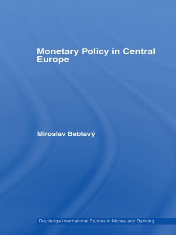 Monetary Policy in Central Europe