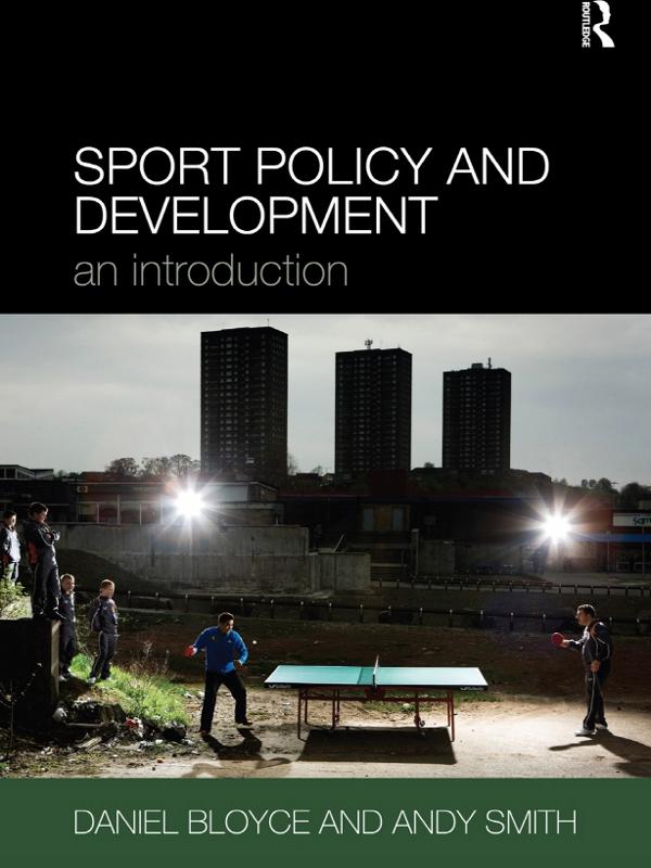 Sport Policy and Development by Andy Smith, Daniel Bloyce
