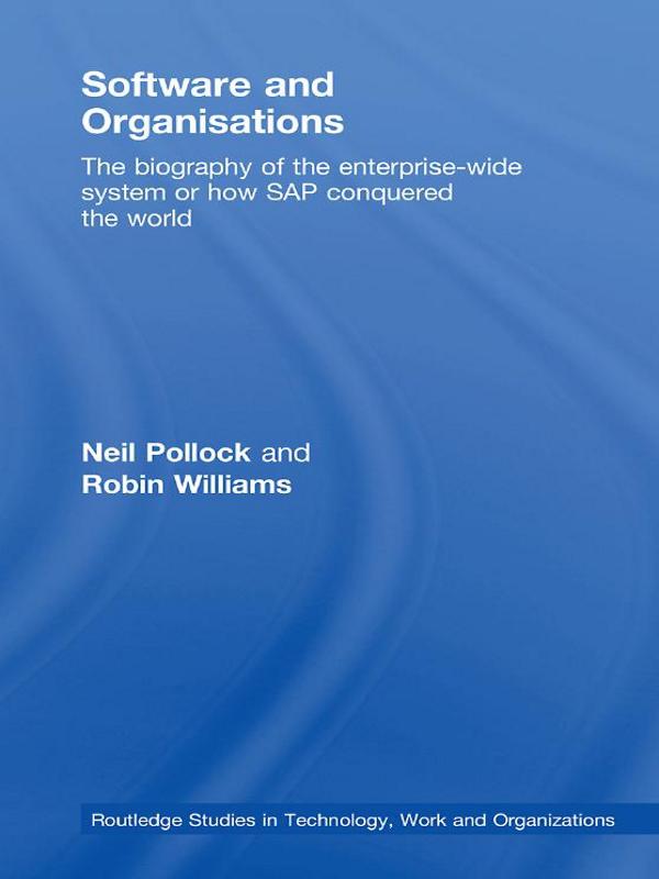 Software and Organisations by Neil Pollock, Robin Williams