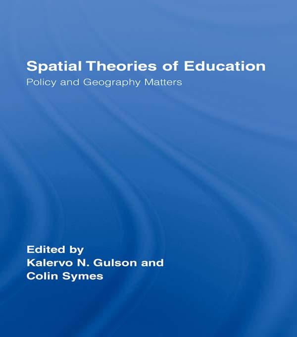 Spatial Theories of Education by Colin Symes, Kalervo N. Gulson