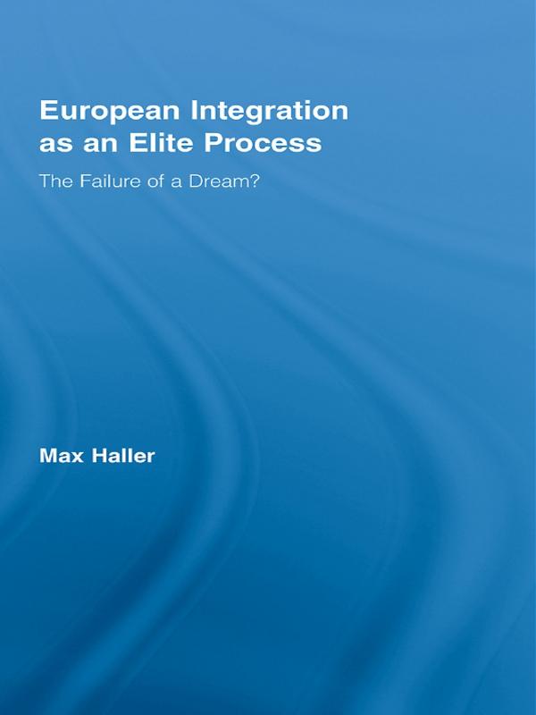 European Integration as an Elite Process by Max Haller