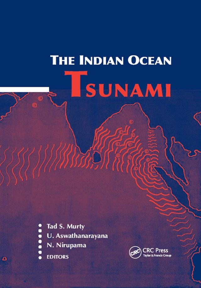 The Indian Ocean Tsunami by Niru Nirupama, Tad S. Murty, U. Aswathanarayana