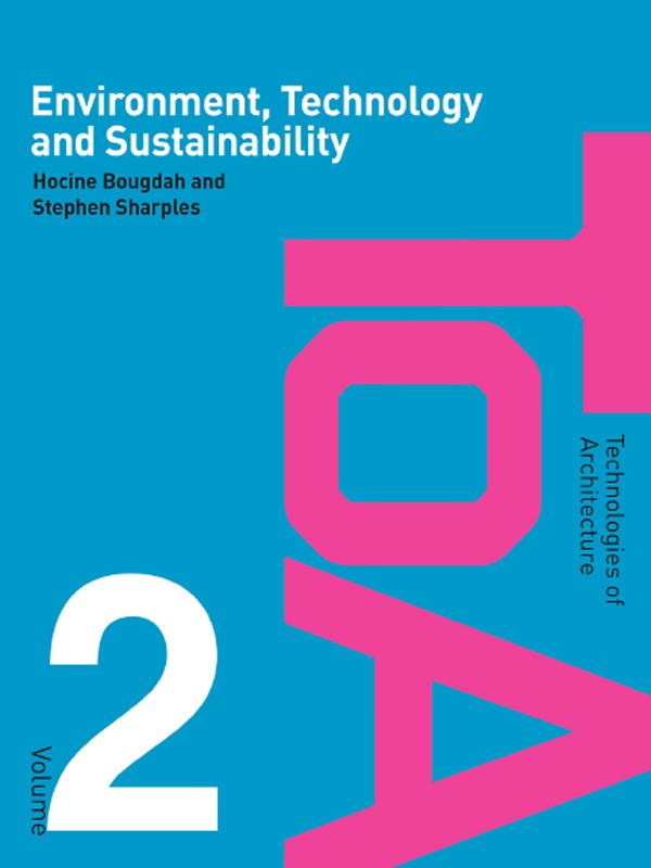 Environment, Technology and Sustainability by Hocine Bougdah, Stephen Sharples