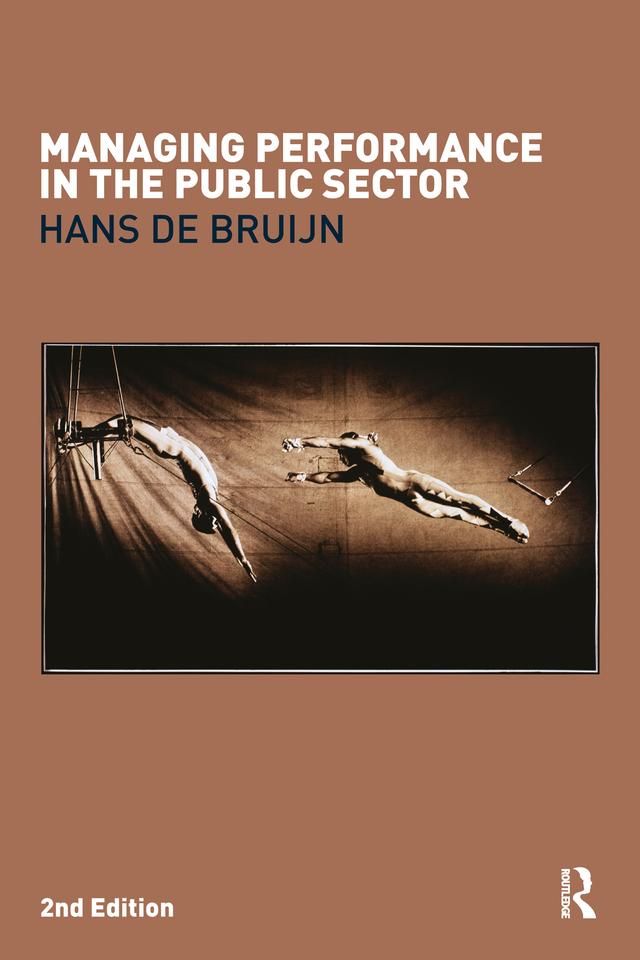 Managing Performance in the Public Sector by Hans de Bruijn