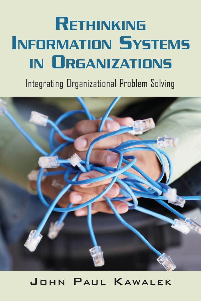 Rethinking Information Systems in Organizations by John Paul Kawalek