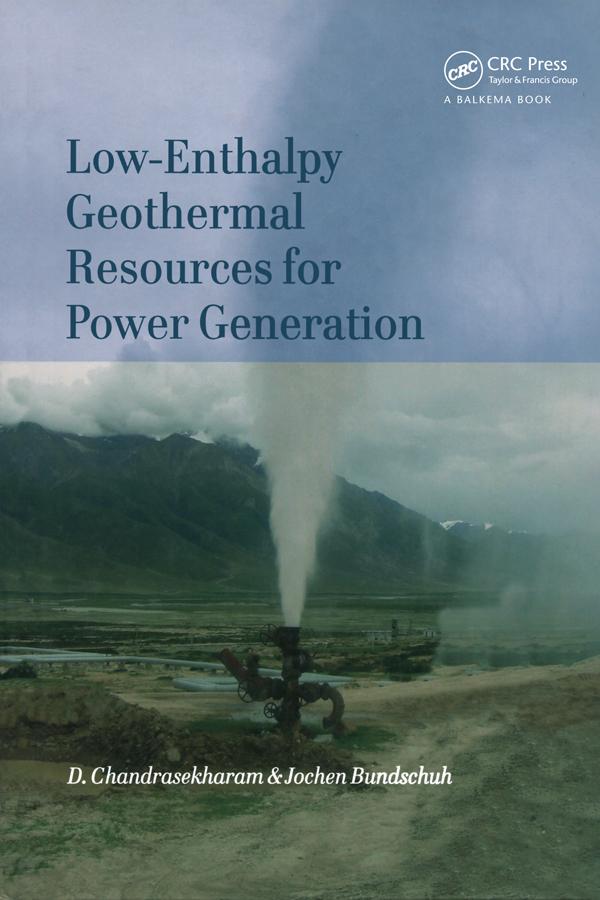 Low-Enthalpy Geothermal Resources for Power Generation by D. Chandrasekharam, Jochen Bundschuh